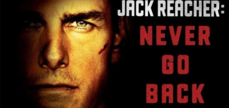 “Jack Reacher: ποτέ μη γυρίζεις πίσω” από την Κινηματογραφική Λέσχη